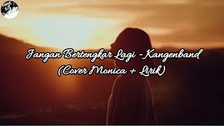 Jangan Bertengkar Lagi - Kangenband (Cover Monica   Lirik vidio)