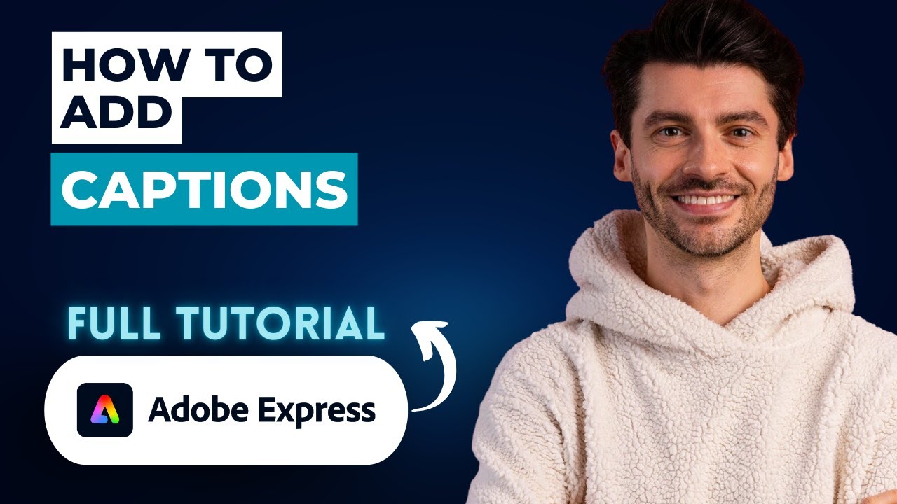 How to Add Captions in Adobe Express [2026 Full Guide]