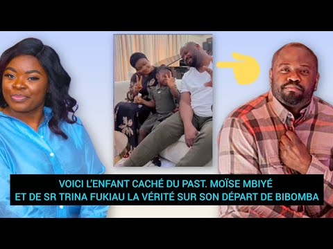 VOICI L ENFANT CACHÉ DU PAST MOÏSE MBIYÉ ET DE SR TRINA FUKIAU LA VÉRITÉ SUR SON DÉPART DE BIBOMBA 
