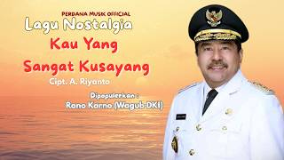 Kau Yang Sangat Kusayang | Lagu Kenangan Legendaris Yang Dipopulerkan Rano Karno