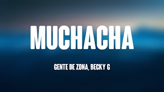 Muchacha - Gente De Zona, Becky G {Lyrics Video} 🍧