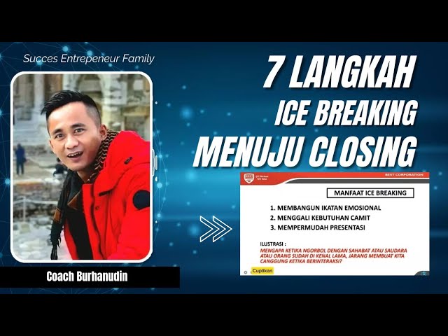 TIPS CLOSING PT.BEST | 7 LANGKAH ICE BREAKING MENUJU CLOSING | COACH BURHANUDIN class=