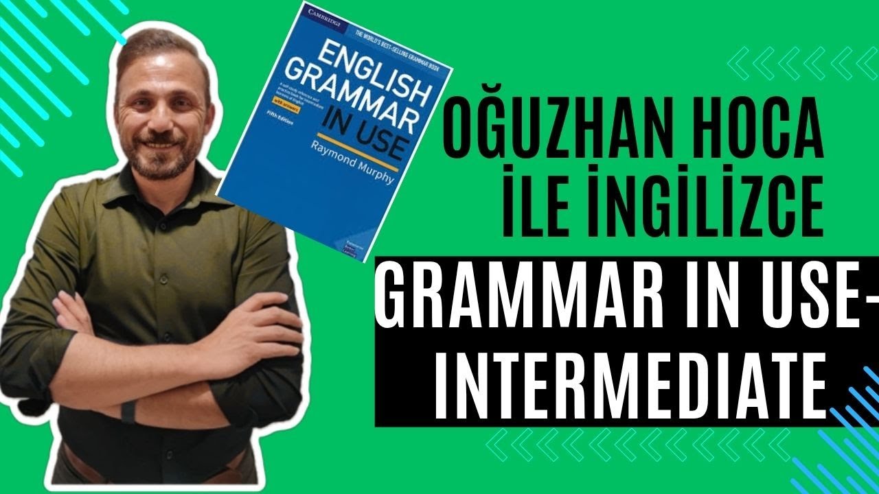 Oğuzhan Hoca ile Essential Grammar In Use Intermediate- 68 (Walking home/ Having finished…)