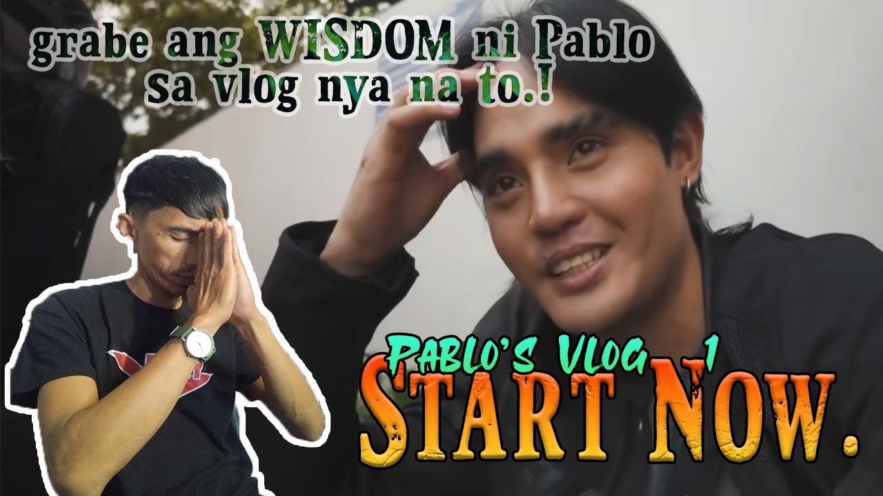 Grabe ang words wisdom ni Pablo.