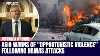 ASIO Warns Of “Opportunistic Violence” Following Israel-Hamas Attacks