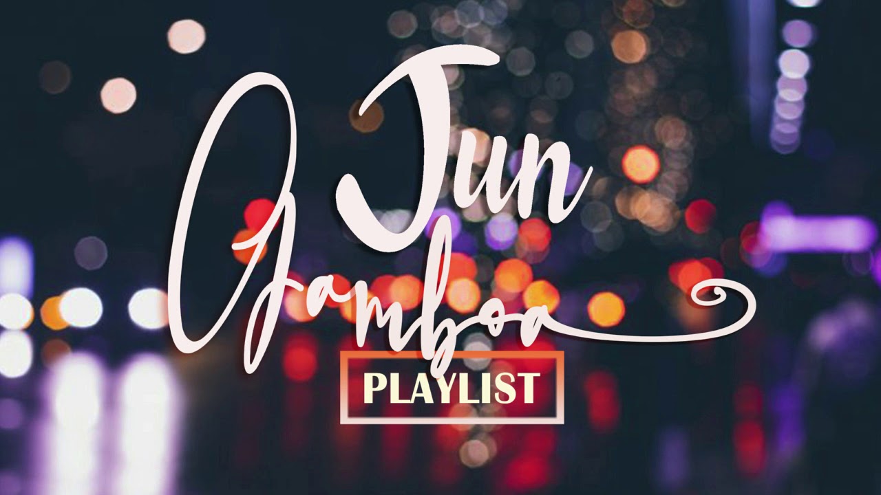 JUN GAMBOA PLAYLIST - NONSTOP