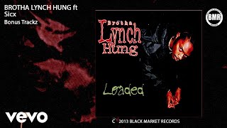 Brotha Lynch Hung - Bonus Trackz (Official Audio - Explicit) ft. Sicx