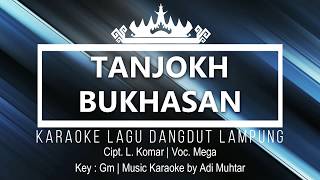 Tanjokh Bukhasan - Karaoke No Vocal - Lagu Dangdut Lampung - Voc. Mega - Cipt. L. Komar - Key : Gm