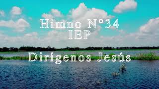 Video thumbnail of "Himno 34 IEP Dirígenos Jesús (Música y Letra)"