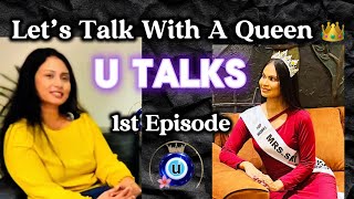 A Queen’s Story Begins U Talks | Episode 01 | U Space | The Inspiring Journey of a Rising Star ✨