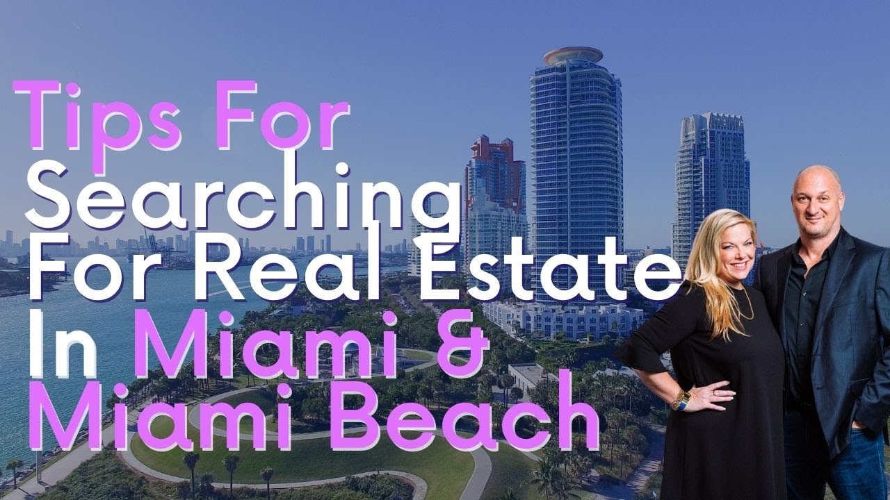 Tips for Searching for Real Estate in Miami and Miami Beach