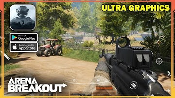 Arena Breakout ULTRA GRAPHICS Gameplay Walkthrough (Android, iOS) - Part 2