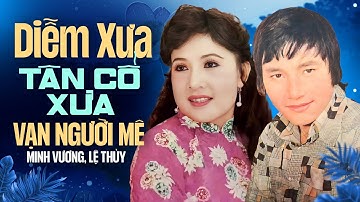 Diễm Xưa - Minh Vương 7 Lệ Thủy | Bài Tân Cổ Xưa Nổi Tiếng Vạn Người Mê | Tân Cổ Giao Duyên Chọn Lọc