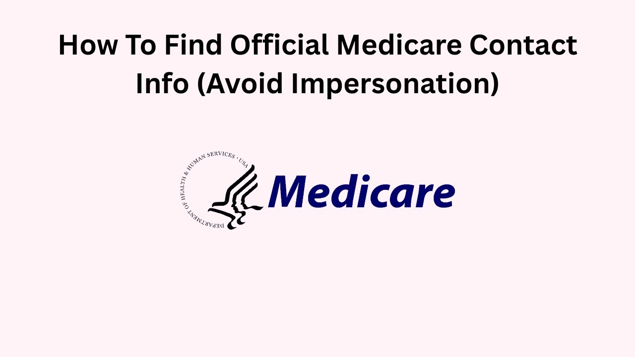 How To Find Official Medicare Contact Info (Avoid Impersonation)