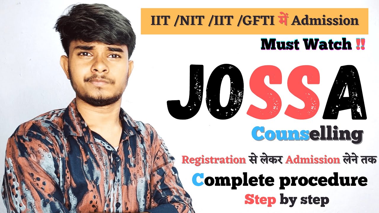 JOSSA Counselling Registration से लेकर  Admission लेने तक Complete Procedure 😍| Step by Step | Om