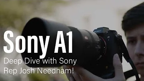 Sony Alpha 1  Sony Rep Joshua Needham Dives Deep i...