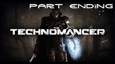 The Technomancer Walkthrough ENDING [HD]