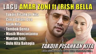Download Lagu TAKDIR PISAHKAN KITA - CINTA DALAM DOA - LAGU AMMAR ZONI ft IRISH BELLA TERDALAM 2025 💔 MP3