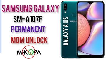 Samsung A10S  Permanent MDM Unlock
