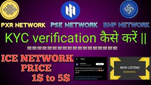 ICE || IMPORTANT || UPDATE PRICE 5$ KYC BNP NETWORK || PXR NETWORK || PSE NETWORK||