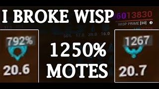 I Really Really Broke Wisp Prime... (Max Strength Wisp)