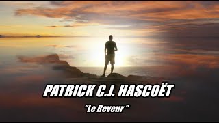 PATRICK C.J. HASCOËT - Le Reveur  - 2023 - (HD Music Video) - (Official Music Video) screenshot 3