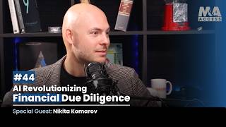 M&A Access - AI Revolutionizing Financial Due Diligence | Nikita Komarov