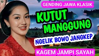 KUTUT MANGGUNG NGELIK BOWO JANGKEP GENDING JAWA KLASIK KAGEM JAMPI SAYAH.