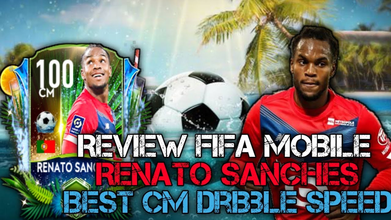 REVIEW FIFA MOBILE |REVIEW RENATO SANCHES SUMMER CELEBRATION |BEST CM DRIBBLE SPEED