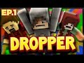 WHY AM I GOOD AT THIS?! - Dropper - Ep.1 - W/Hbomb94 & Shubble