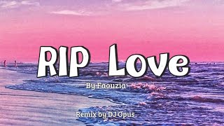 RIP Love-Faouzia Remix by DJ Opus #songlyrics #musicvideo #hits #remix #fyp
