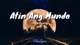 Atin Ang Mundo - The Juans (Lyrics) | BopLyrics