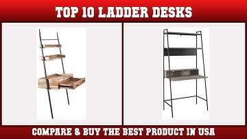 Top 10 Ladder Desks to buy in USA 2021 | Price & Review