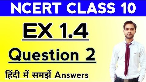 ex 1.4 class 10 q2 | Ncert class 10 ex 1.4 Question 2 solutions in hindi | class 10 ncert ex 1.4