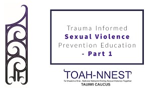 Tauiwi Caucus: Trauma Informed Sexual Violence Prevention Education - Part 1