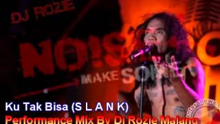 DownloadSlank Ku Tak BisaMix by Dj Rozie MSN MP3 MP4 Slank Ku Tak BisaMix by Dj Rozie MSN