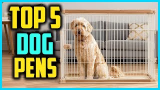 Top 5 Best Dog Pens of 2024