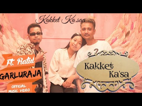 KAKKET  KASAA  Ft Ratul Garluraja  Chiambe Marak  Official Music Video