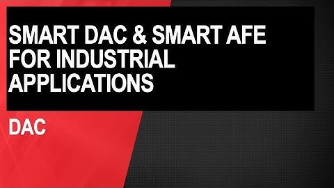 Smart DAC & smart AFE – a new building block with new possibilities