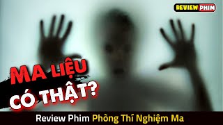 Tìm Cách Chứng Minh Hồn Ma Có Thật Và Cái Kết - Review Phim GHOST LAB
