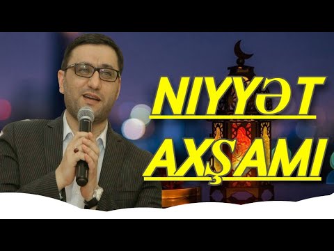 Bu gecə niyyət axşamıdı necə niyyət edək   Hacı Şahin   Xoş gəldin ey Allah dostlarnın ayı