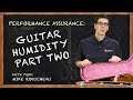 Guitar Humidity How-To [Part 2]
