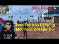 NEV Gaming | Làm Thế Nào Để Sống Một Cuộc Đời Đầy Đủ