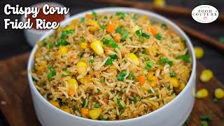 Crispy Corn Fried Rice | Restaurant Style Chinese Rice Recipe | Chetna Patel Recipes