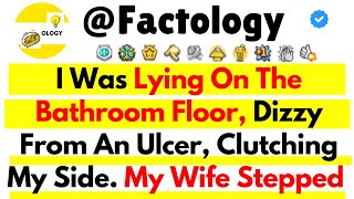 [FULL STORY] I Was Lying On The Bathroom Floor, Dizzy From An Ulcer, Clutching My Side. My Wife..
