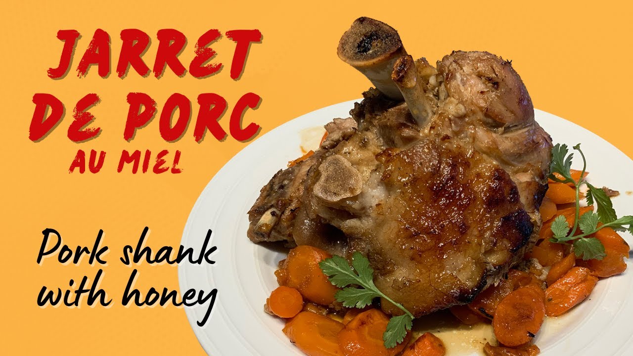 Jarret de porc au miel. Pork shank with honey - YouTube