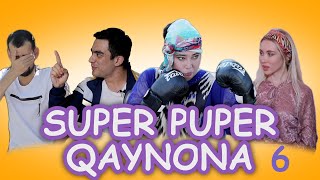 SUPER PUPER QAYNONA 6-QISM. ( СУПЕР ПУПЕР КАЙНОНА)