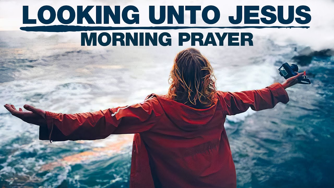 I Believe in Jesus Christ | A Blessed Morning Prayer To Begin Your ...