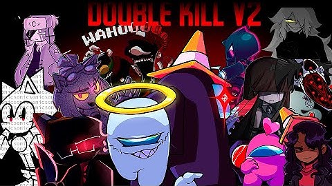 DOUBLE KILL V2 but Every Turn a Different Character Sings (FNF DOUBLE KILL V2 but Everyone Sings It)