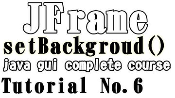Java Gui-Swing (Hindi) 006 _ JFrame 05 _ How to set Background Color of JFrame